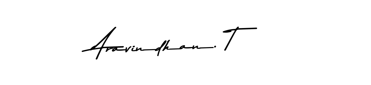 Aravindhan. T stylish signature style. Best Handwritten Sign (Asem Kandis PERSONAL USE) for my name. Handwritten Signature Collection Ideas for my name Aravindhan. T. Aravindhan. T signature style 9 images and pictures png