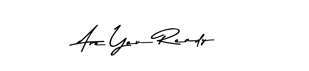 Use a signature maker to create a handwritten signature online. With this signature software, you can design (Asem Kandis PERSONAL USE) your own signature for name Are You Ready. Are You Ready signature style 9 images and pictures png