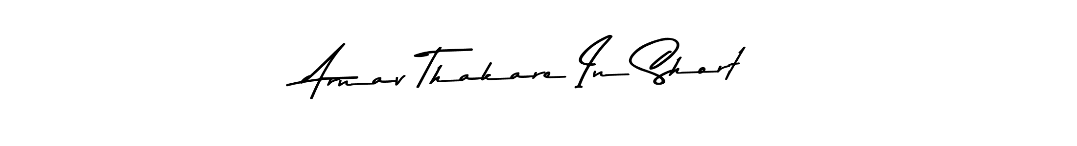 Design your own signature with our free online signature maker. With this signature software, you can create a handwritten (Asem Kandis PERSONAL USE) signature for name Arnav Thakare In Short. Arnav Thakare In Short signature style 9 images and pictures png