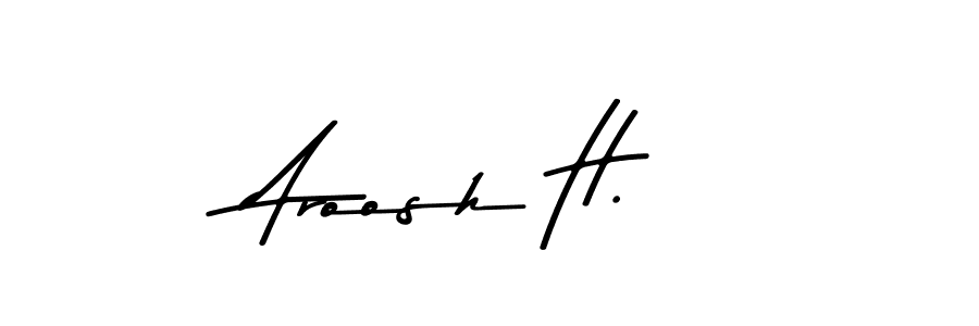 Also You can easily find your signature by using the search form. We will create Aroosh H. name handwritten signature images for you free of cost using Asem Kandis PERSONAL USE sign style. Aroosh H. signature style 9 images and pictures png