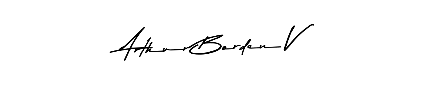 You should practise on your own different ways (Asem Kandis PERSONAL USE) to write your name (Arthur Borden V) in signature. don't let someone else do it for you. Arthur Borden V signature style 9 images and pictures png