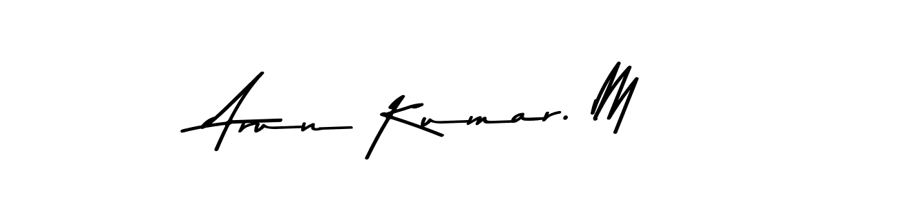 Here are the top 10 professional signature styles for the name Arun Kumar. M. These are the best autograph styles you can use for your name. Arun Kumar. M signature style 9 images and pictures png