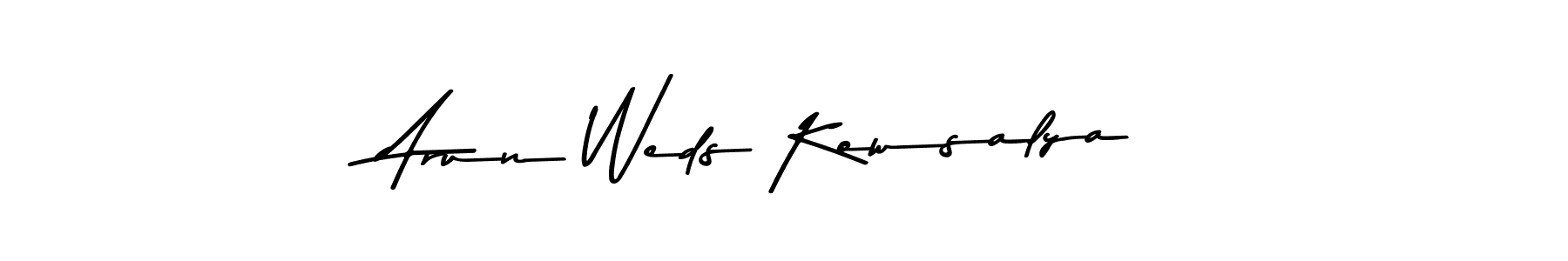 How to make Arun Weds Kowsalya name signature. Use Asem Kandis PERSONAL USE style for creating short signs online. This is the latest handwritten sign. Arun Weds Kowsalya signature style 9 images and pictures png