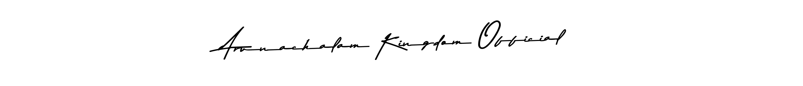 How to make Arunachalam Kingdom Official name signature. Use Asem Kandis PERSONAL USE style for creating short signs online. This is the latest handwritten sign. Arunachalam Kingdom Official signature style 9 images and pictures png