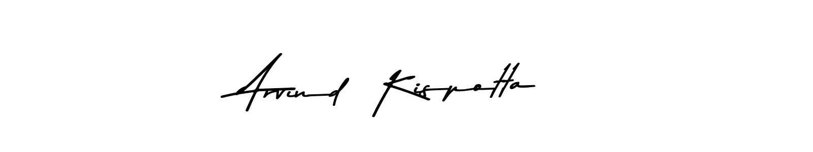 Make a beautiful signature design for name Arvind  Kispotta. With this signature (Asem Kandis PERSONAL USE) style, you can create a handwritten signature for free. Arvind  Kispotta signature style 9 images and pictures png