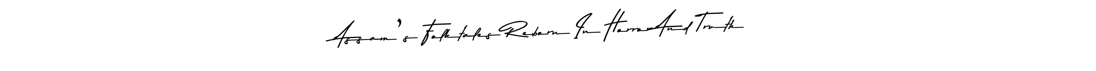 The best way (Asem Kandis PERSONAL USE) to make a short signature is to pick only two or three words in your name. The name Assam’s Folktales Reborn In Horror And Truth include a total of six letters. For converting this name. Assam’s Folktales Reborn In Horror And Truth signature style 9 images and pictures png