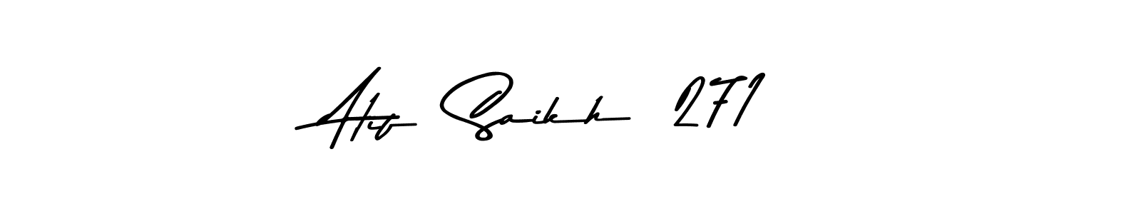 You should practise on your own different ways (Asem Kandis PERSONAL USE) to write your name (Atif  Saikh  271) in signature. don't let someone else do it for you. Atif  Saikh  271 signature style 9 images and pictures png