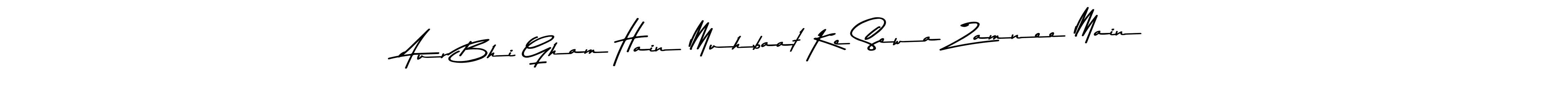 See photos of Aur Bhi Gham Hain Muhbaat Ke Sewa Zamnee Main official signature by Spectra . Check more albums & portfolios. Read reviews & check more about Asem Kandis PERSONAL USE font. Aur Bhi Gham Hain Muhbaat Ke Sewa Zamnee Main signature style 9 images and pictures png