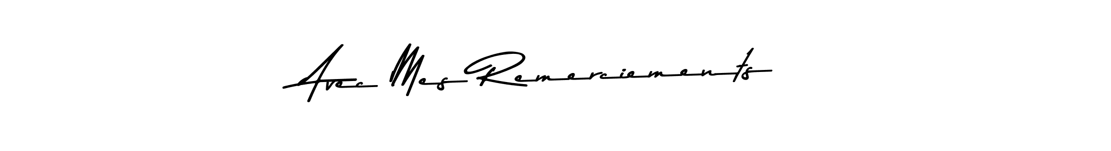 Design your own signature with our free online signature maker. With this signature software, you can create a handwritten (Asem Kandis PERSONAL USE) signature for name Avec Mes Remerciements. Avec Mes Remerciements signature style 9 images and pictures png
