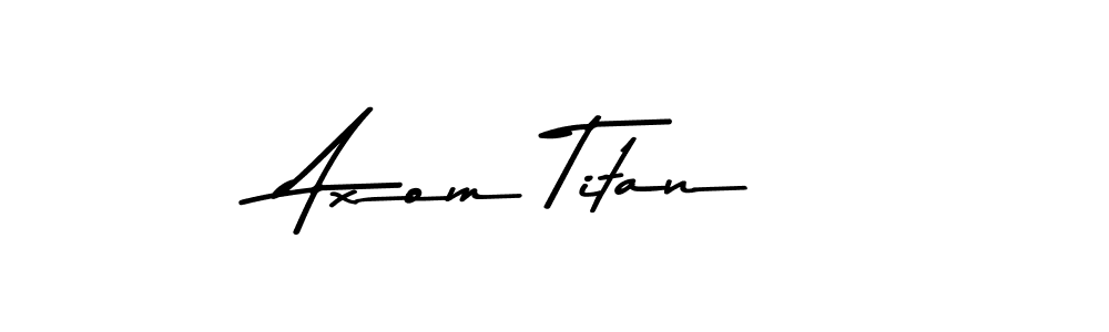 Also we have Axom Titan name is the best signature style. Create professional handwritten signature collection using Asem Kandis PERSONAL USE autograph style. Axom Titan signature style 9 images and pictures png