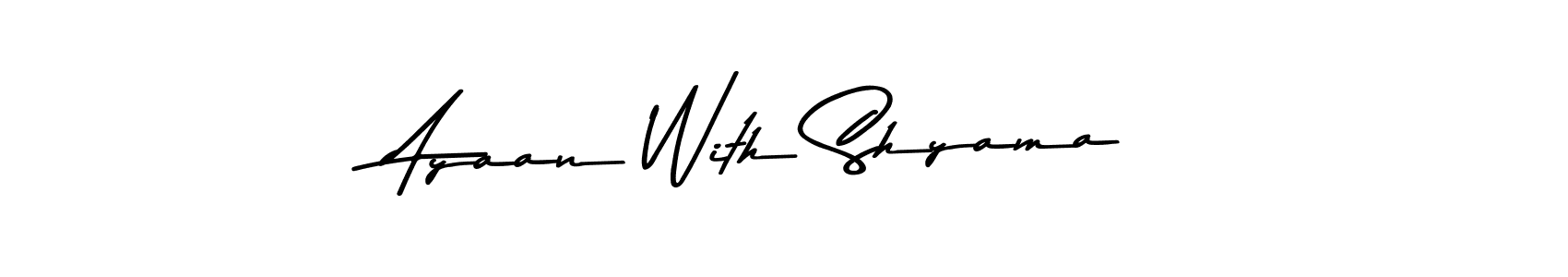 Make a beautiful signature design for name Ayaan With Shyama. Use this online signature maker to create a handwritten signature for free. Ayaan With Shyama signature style 9 images and pictures png