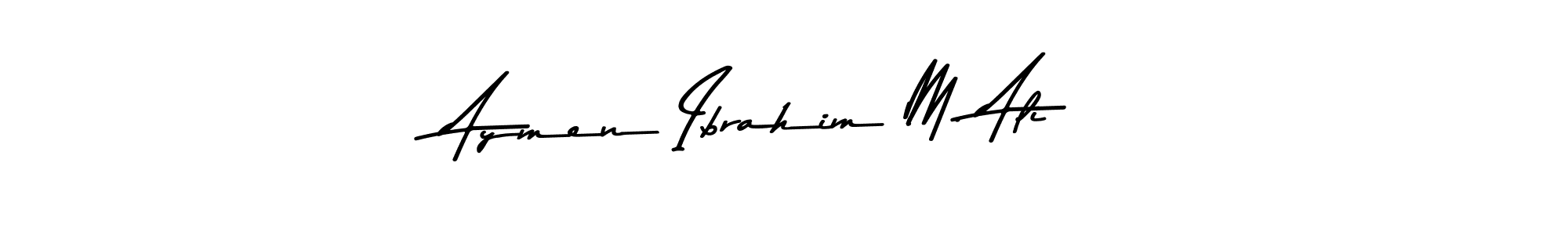 Make a beautiful signature design for name Aymen Ibrahim M. Ali. With this signature (Asem Kandis PERSONAL USE) style, you can create a handwritten signature for free. Aymen Ibrahim M. Ali signature style 9 images and pictures png