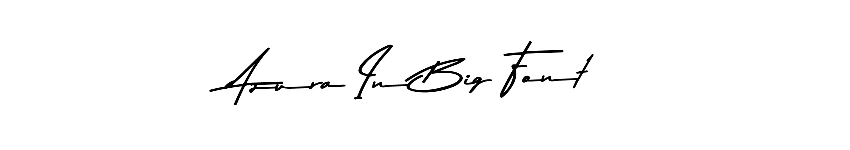 Design your own signature with our free online signature maker. With this signature software, you can create a handwritten (Asem Kandis PERSONAL USE) signature for name Azura In Big Font. Azura In Big Font signature style 9 images and pictures png