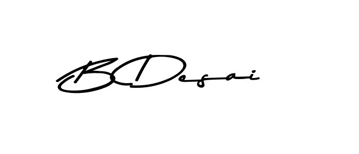 You should practise on your own different ways (Asem Kandis PERSONAL USE) to write your name (B Desai) in signature. don't let someone else do it for you. B Desai signature style 9 images and pictures png
