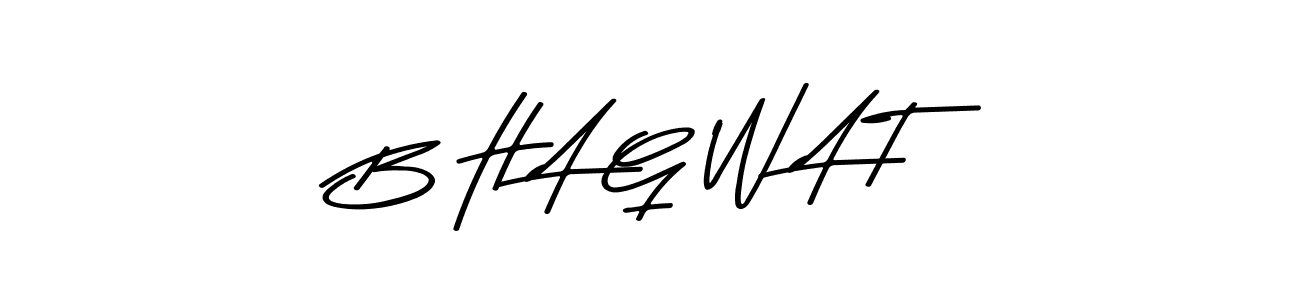 You should practise on your own different ways (Asem Kandis PERSONAL USE) to write your name (B H A G W A T) in signature. don't let someone else do it for you. B H A G W A T signature style 9 images and pictures png