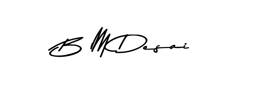 How to make B M Desai name signature. Use Asem Kandis PERSONAL USE style for creating short signs online. This is the latest handwritten sign. B M Desai signature style 9 images and pictures png