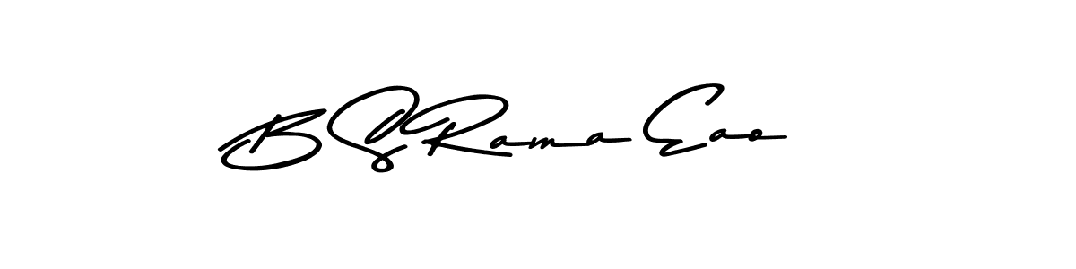B S Rama Eao stylish signature style. Best Handwritten Sign (Asem Kandis PERSONAL USE) for my name. Handwritten Signature Collection Ideas for my name B S Rama Eao. B S Rama Eao signature style 9 images and pictures png