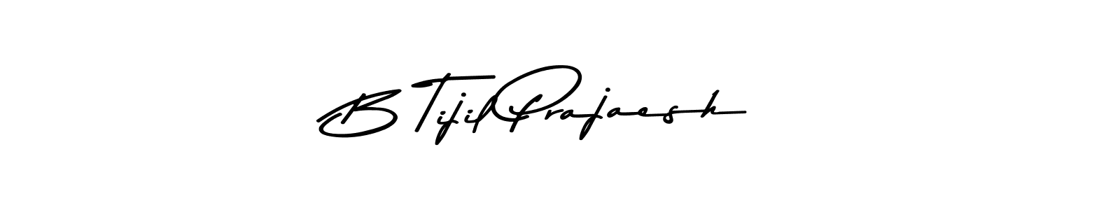 Make a beautiful signature design for name B Tijil Prajaesh. With this signature (Asem Kandis PERSONAL USE) style, you can create a handwritten signature for free. B Tijil Prajaesh signature style 9 images and pictures png