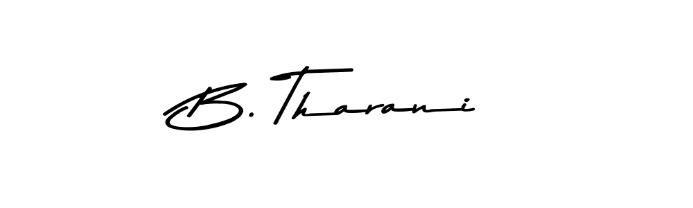 You should practise on your own different ways (Asem Kandis PERSONAL USE) to write your name (B. Tharani) in signature. don't let someone else do it for you. B. Tharani signature style 9 images and pictures png