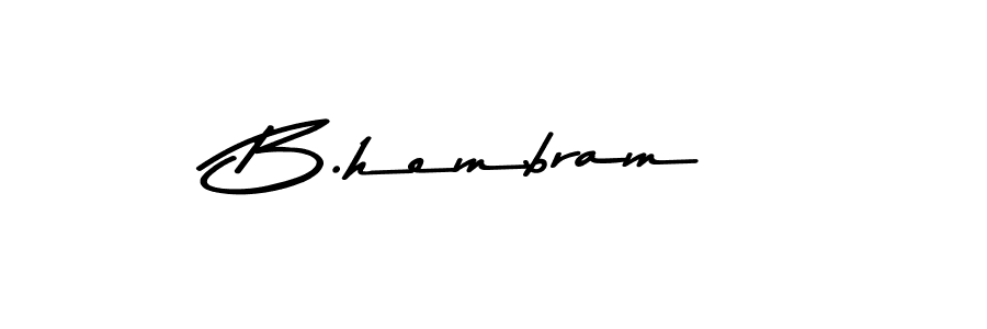 Make a beautiful signature design for name B.hembram. With this signature (Asem Kandis PERSONAL USE) style, you can create a handwritten signature for free. B.hembram signature style 9 images and pictures png