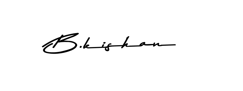 How to make B.kishan signature? Asem Kandis PERSONAL USE is a professional autograph style. Create handwritten signature for B.kishan name. B.kishan signature style 9 images and pictures png