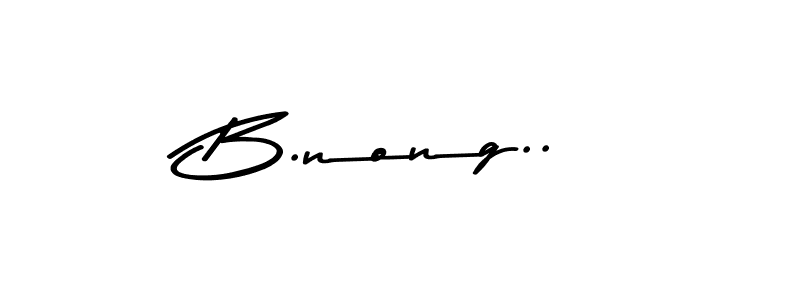 The best way (Asem Kandis PERSONAL USE) to make a short signature is to pick only two or three words in your name. The name B.nong.. include a total of six letters. For converting this name. B.nong.. signature style 9 images and pictures png