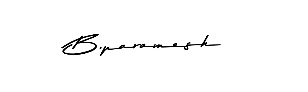 Make a beautiful signature design for name B.paramesh. With this signature (Asem Kandis PERSONAL USE) style, you can create a handwritten signature for free. B.paramesh signature style 9 images and pictures png