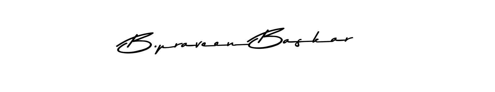 Make a beautiful signature design for name B.praveen Baskar. With this signature (Asem Kandis PERSONAL USE) style, you can create a handwritten signature for free. B.praveen Baskar signature style 9 images and pictures png