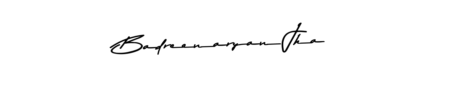Make a beautiful signature design for name Badreenaryan Jha. With this signature (Asem Kandis PERSONAL USE) style, you can create a handwritten signature for free. Badreenaryan Jha signature style 9 images and pictures png