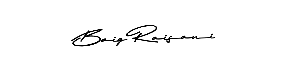 Design your own signature with our free online signature maker. With this signature software, you can create a handwritten (Asem Kandis PERSONAL USE) signature for name Baig Raisani. Baig Raisani signature style 9 images and pictures png