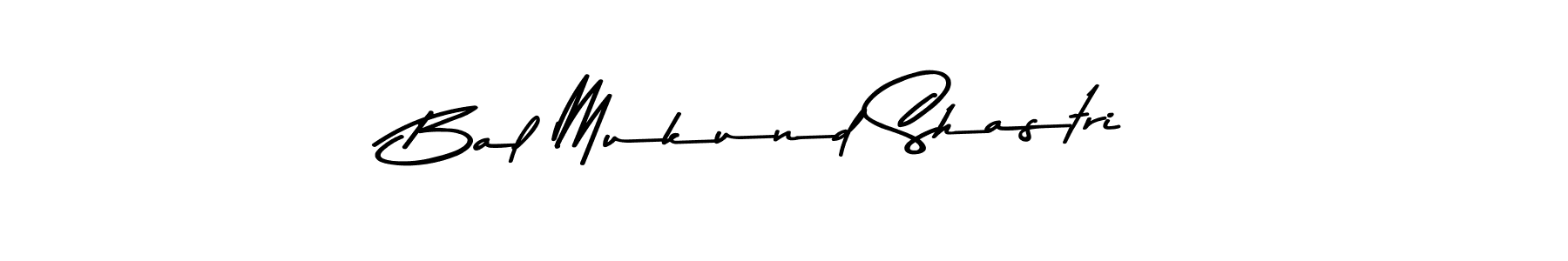 Make a beautiful signature design for name Bal Mukund Shastri. With this signature (Asem Kandis PERSONAL USE) style, you can create a handwritten signature for free. Bal Mukund Shastri signature style 9 images and pictures png