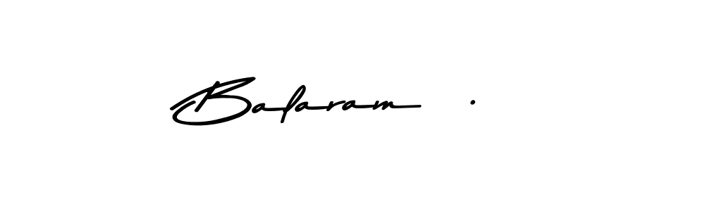 Check out images of Autograph of Balaram  . name. Actor Balaram  . Signature Style. Asem Kandis PERSONAL USE is a professional sign style online. Balaram  . signature style 9 images and pictures png