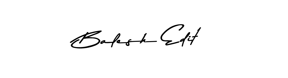 How to make Balesh Edit signature? Asem Kandis PERSONAL USE is a professional autograph style. Create handwritten signature for Balesh Edit name. Balesh Edit signature style 9 images and pictures png