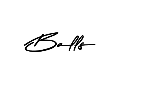 Design your own signature with our free online signature maker. With this signature software, you can create a handwritten (Asem Kandis PERSONAL USE) signature for name Balls. Balls signature style 9 images and pictures png