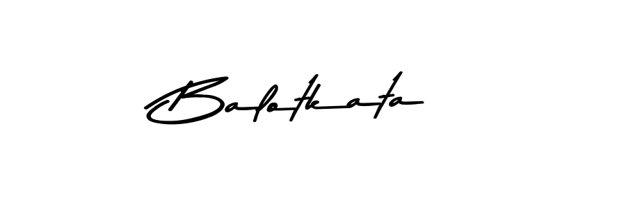 Create a beautiful signature design for name Balotkata. With this signature (Asem Kandis PERSONAL USE) fonts, you can make a handwritten signature for free. Balotkata signature style 9 images and pictures png