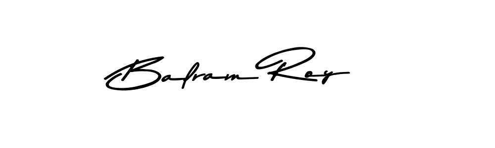 Design your own signature with our free online signature maker. With this signature software, you can create a handwritten (Asem Kandis PERSONAL USE) signature for name Balram Roy. Balram Roy signature style 9 images and pictures png