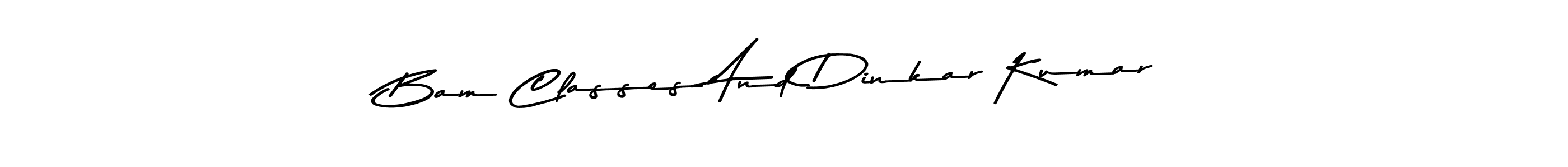 You should practise on your own different ways (Asem Kandis PERSONAL USE) to write your name (Bam Classes And Dinkar Kumar) in signature. don't let someone else do it for you. Bam Classes And Dinkar Kumar signature style 9 images and pictures png