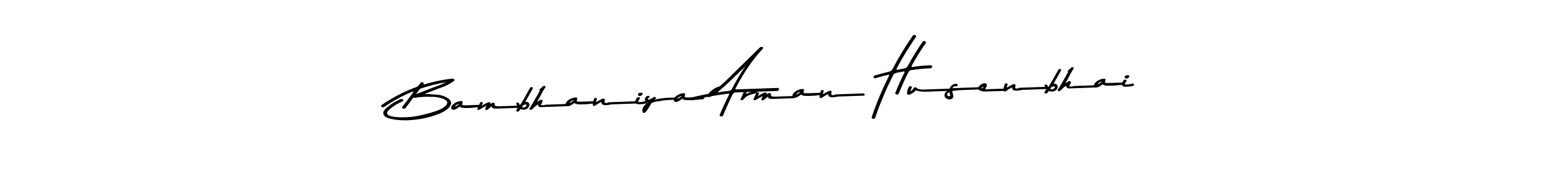 You should practise on your own different ways (Asem Kandis PERSONAL USE) to write your name (Bambhaniya Arman Husenbhai) in signature. don't let someone else do it for you. Bambhaniya Arman Husenbhai signature style 9 images and pictures png