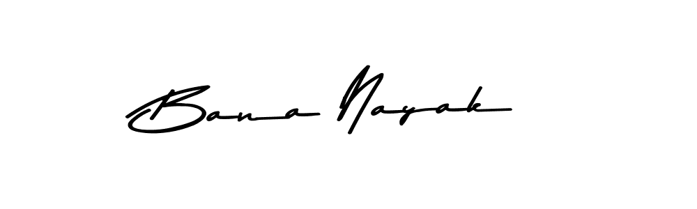 Make a beautiful signature design for name Bana Nayak. With this signature (Asem Kandis PERSONAL USE) style, you can create a handwritten signature for free. Bana Nayak signature style 9 images and pictures png