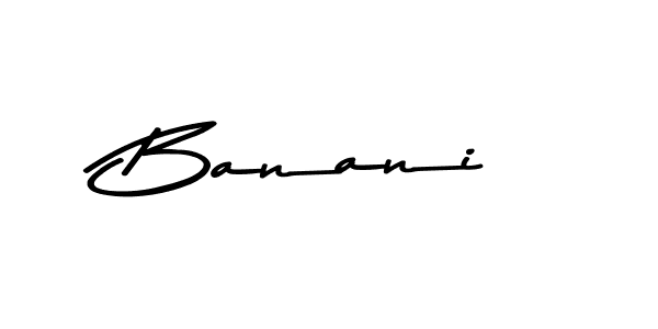 How to make Banani name signature. Use Asem Kandis PERSONAL USE style for creating short signs online. This is the latest handwritten sign. Banani signature style 9 images and pictures png