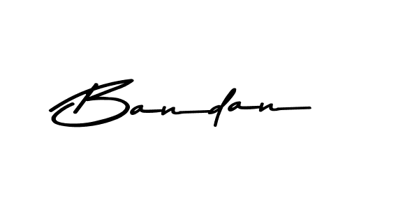 Design your own signature with our free online signature maker. With this signature software, you can create a handwritten (Asem Kandis PERSONAL USE) signature for name Bandan. Bandan signature style 9 images and pictures png