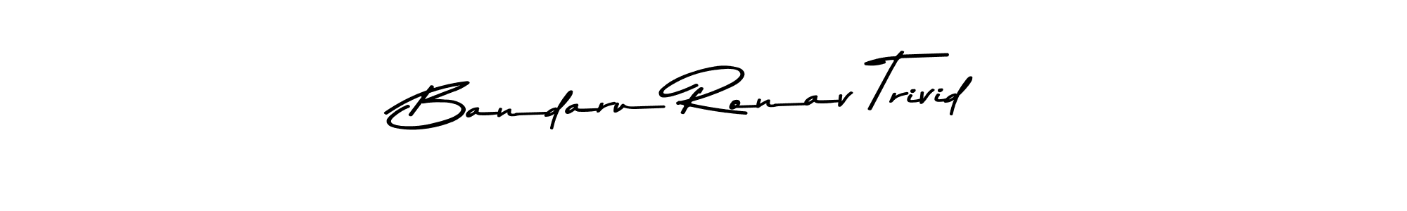 Create a beautiful signature design for name Bandaru Ronav Trivid. With this signature (Asem Kandis PERSONAL USE) fonts, you can make a handwritten signature for free. Bandaru Ronav Trivid signature style 9 images and pictures png