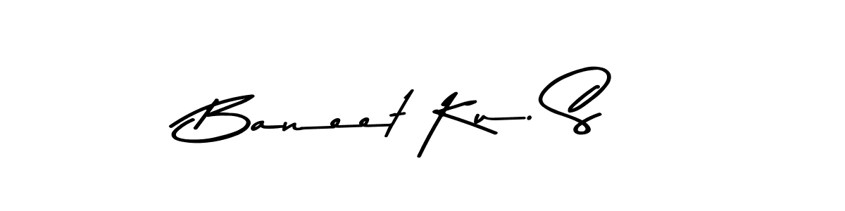 Design your own signature with our free online signature maker. With this signature software, you can create a handwritten (Asem Kandis PERSONAL USE) signature for name Baneet Ku. S. Baneet Ku. S signature style 9 images and pictures png