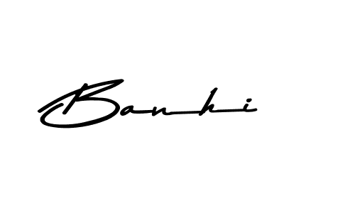 Design your own signature with our free online signature maker. With this signature software, you can create a handwritten (Asem Kandis PERSONAL USE) signature for name Banhi. Banhi signature style 9 images and pictures png