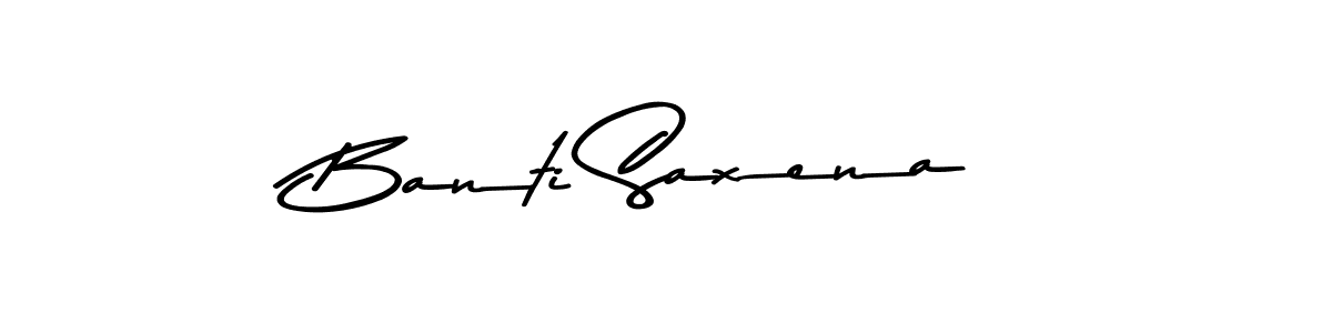 Design your own signature with our free online signature maker. With this signature software, you can create a handwritten (Asem Kandis PERSONAL USE) signature for name Banti Saxena. Banti Saxena signature style 9 images and pictures png