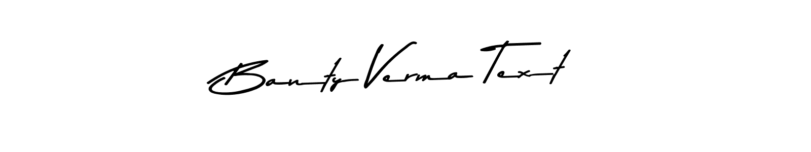 Create a beautiful signature design for name Banty Verma Text. With this signature (Asem Kandis PERSONAL USE) fonts, you can make a handwritten signature for free. Banty Verma Text signature style 9 images and pictures png