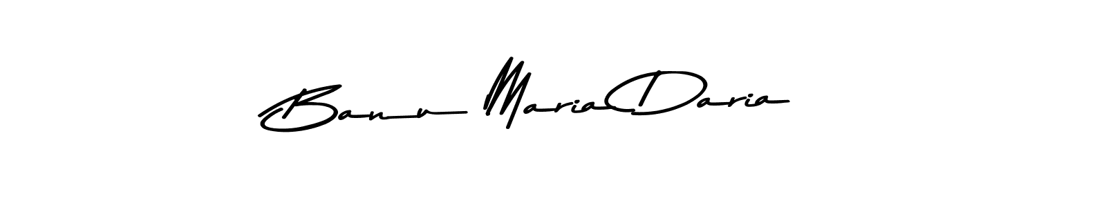 Design your own signature with our free online signature maker. With this signature software, you can create a handwritten (Asem Kandis PERSONAL USE) signature for name Banu Maria Daria. Banu Maria Daria signature style 9 images and pictures png