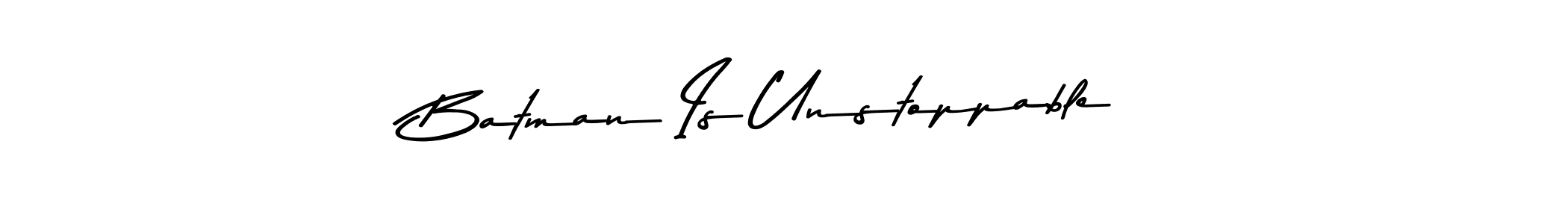 How to make Batman Is Unstoppable signature? Asem Kandis PERSONAL USE is a professional autograph style. Create handwritten signature for Batman Is Unstoppable name. Batman Is Unstoppable signature style 9 images and pictures png