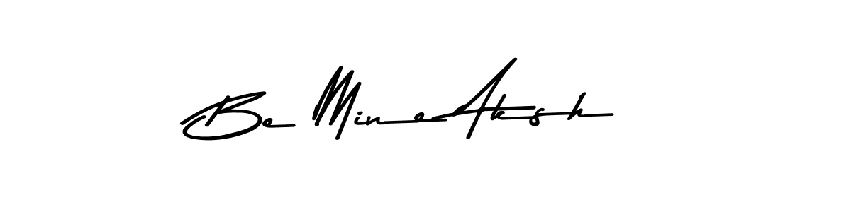 Also You can easily find your signature by using the search form. We will create Be Mine Aksh name handwritten signature images for you free of cost using Asem Kandis PERSONAL USE sign style. Be Mine Aksh signature style 9 images and pictures png