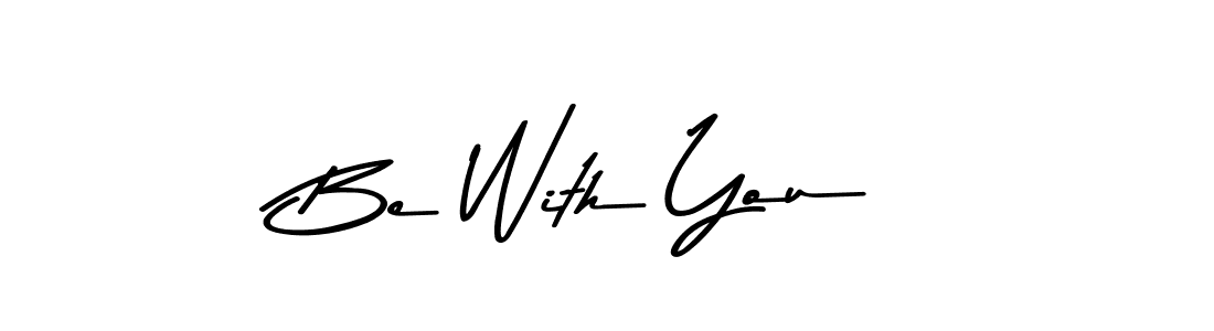 Design your own signature with our free online signature maker. With this signature software, you can create a handwritten (Asem Kandis PERSONAL USE) signature for name Be With You. Be With You signature style 9 images and pictures png